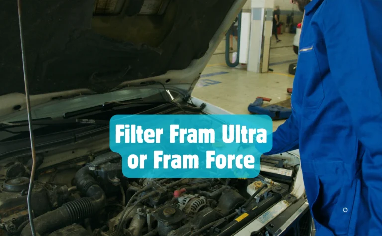 What Is Better Oil Filter Fram Ultra or Fram Force